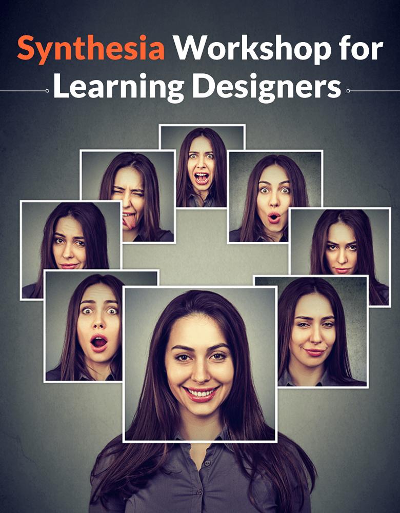 Synthesia Workshop for Learning Designers [Workshop] + FREE EBOOK