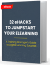 32 eHacks To Jump Start Your eLearning [eBook]
