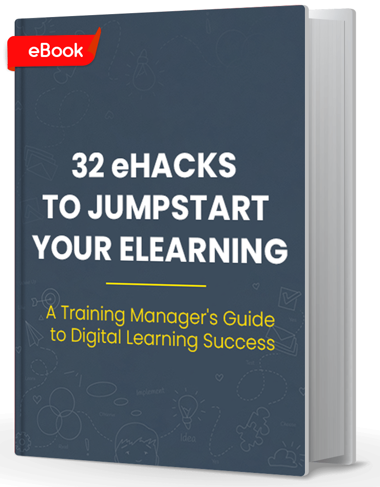 32 eHacks To Jump Start Your eLearning [eBook]